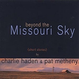 Charlie Haden & Pat Metheny - Beyond The Missouri Sky (Short Stories)