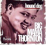 Big Mama Thornton - Hound Dog - The Peacock Recordings