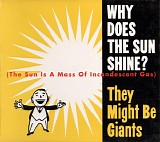 They Might Be Giants - Why Does The Sun Shine? (The Sun Is A Mass Of Incandescent Gas)