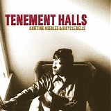 Tenement Halls - Knitting Needles & Bicycle Bells