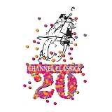 Various artists - Channel Classics 20 (1990-2010)