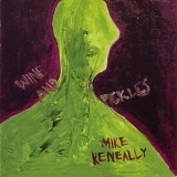 Keneally, Mike - Wine And Pickles