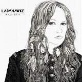 Ladyhawke - Anxiety