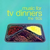 Various artists - Music for TV Dinners - The '60s