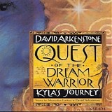 David Arkenstone - Quest of the Dream Warrior: Kyla's Journey