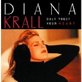 Diana KRALL - 1995: Only Trust Your Heart