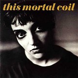 THIS MORTAL COIL - 1991: Blood