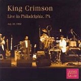 KING CRIMSON - 2007: Live In Philadelphia, PA, 30-07-1982