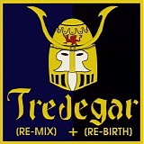 Tredegar - (Re-Mix) + (Re-Birth)