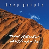 Deep Purple - Total ABanDon Australia '99