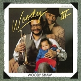 Woody Shaw - Woody III
