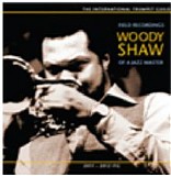 Woody Shaw - Field Recordings of Jazz Masters