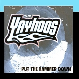 The Yayhoos - Put The Hammer Down