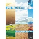 Pat METHENY Group - 2003: Speaking Of Now Live