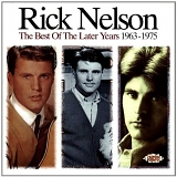 Rick Nelson - The Best Of The Later Years 1963-1975