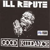 Various artists - Good Riddance/Ill Repute split