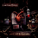 Enochian Theory - Life ...And All It Entails