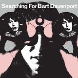 Davenport, Bart - Searching For Bart Davenport