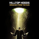 Hilltop Hoods - Drinking Fom The Sun