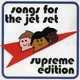 Various artists - Songs For The Jet Set (Supreme Edition)