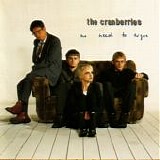 Cranberries, the - No Need To Argue