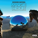 Scissor Sisters - Magic Hour [Deluxe Edition]
