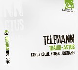 Georg Philipp Telemann - Trauer-Actus und Andere Kantaten