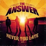 The Answer - Never Too Late