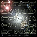 First Band From Outer Space - We're Only in It for the Spacerock