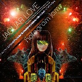 Jaguar Love - Hologram Jams