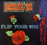 HÃ¼sker DÃ¼ - Flip Your Wig