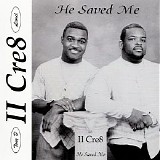 II Cre8 - He Saved Me