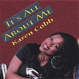 Karen Cobb - It's All About Me