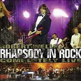 Robert Wells - Rhapsody In Rock Completely Live