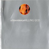 Ultraviolence - Killing God