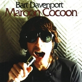 Davenport, Bart - Maroon Cocoon