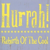 Hurrah! - Rebirth Of The Cool: The Lost Album