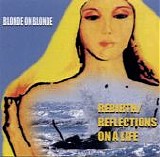 Blonde On Blonde - Rebirth/Reflections On A Life