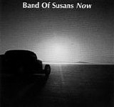 Band of Susans - Now