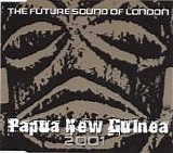 The Future Sound of London - Papua New Guinea 2001
