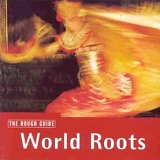 Various artists - The Rough Guide to World Roots