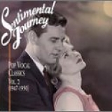 Various artists - Sentimental Journey:  Pop Vocal Classics, Vol. 1 (1942-1946)