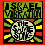Israel Vibration - Same Song