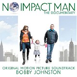 Bobby Johnston - No Impact Man: The Documentary
