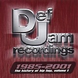 Various Artists - Def Jam Recordings 1985-2001 (The History Of Hip Hop, Volume 1)