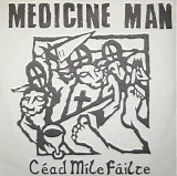 Medicine Man - Cead Mile Failte