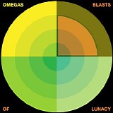 Omegas - Blasts Of Lunacy
