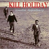 Kill Holiday - Monitor Dependency