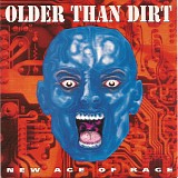 Older Than Dirt - New Age Of Rage