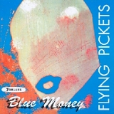 The Flying Pickets - Blue Money